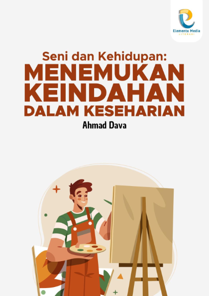 Seni dan Kehidupan: Menemukan Keindahan dalam Keseharian